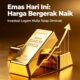 Ilustrasi harga emas hari ini mengalami kenaikan, kisaran Rp1,3 juta per gram, Rabu 26 Agustus 2026